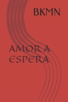 AMOR A ESPERA (Spanish Edition) B0DYJP23GS Book Cover