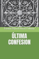 ULTIMA CONFESION (Spanish Edition) 1650329733 Book Cover