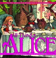 All Things Alice: The Wit, Wisdom, and Wonderland of Lewis Carroll 1400054419 Book Cover
