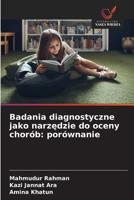 Badania diagnostyczne jako narzedzie do oceny chorób: porównanie (Polish Edition) 6209762697 Book Cover