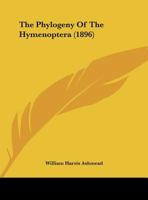 The Phylogeny Of The Hymenoptera 1010774050 Book Cover