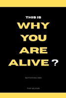 This is Why You Are Alive Motivational Book B0F893YYJM Book Cover