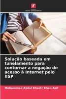 Solução baseada em tunelamento para contornar a negação de acesso à Internet pelo IISP (Portuguese Edition) 6208788242 Book Cover