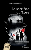 Le sacrifice du Tigre: Médaille de bronze du concours Vivons les mots ! 2026 (En Scène) (French Edition) 2336622424 Book Cover