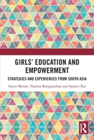 Girls’ Education and Empowerment: Strategies and Experiences from South Asia 1032827866 Book Cover