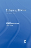 Decisions and Diplomacy: Studies in Twentieth Century International History 0415097959 Book Cover