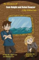 The Adventures of Sam Knight & Rebel Rowser: A Boat Without Sails (Magus Memoir Chronicles) 1735837199 Book Cover
