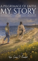 A Pilgrimage of Faith: My Story 1965604927 Book Cover