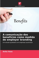 A comunicação dos benefícios como medida de employer branding (Portuguese Edition) 6209610323 Book Cover