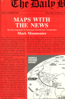 Maps with the News: The Development of American Journalistic Cartography 0226534111 Book Cover