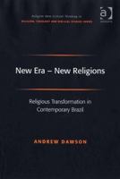 New Era - New Religions: Religious Transformation in Contemporary Brazil 0754654338 Book Cover