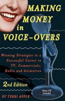 Making Money in Voice-Overs: Winning Strategies to a Successful Career in Commercials, Cartoons and Radio 1580650112 Book Cover