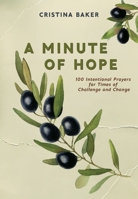 A Minute of Hope: 100 Prayers for Staying Steadfast Through Challenges and Change 140025339X Book Cover