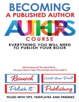 Becoming a Published Author-Authors Course 0988736071 Book Cover