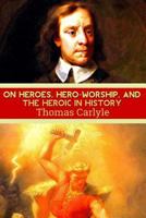 On Heroes and Hero Worship and the Heroic in History 1719138311 Book Cover