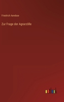 Zur Frage der Agrarzölle 3368410970 Book Cover