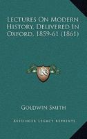 Lectures on Modern History, Delivered in Oxford, 1859-61 1275794742 Book Cover