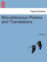 Miscellaneous poems and translations. By H. Travers, ... 1241138672 Book Cover