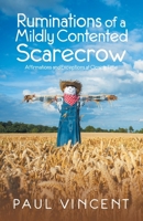 Ruminations of a Mildly Contented Scarecrow: Affirmations and Exceptions at Closing Time 1663282242 Book Cover