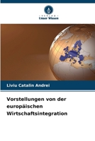 Vorstellungen von der europäischen Wirtschaftsintegration 620965293X Book Cover