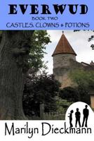 Everwud Book Two: Castles, Clowns & Potions 1497322138 Book Cover