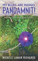 My Blues Are Indigo, Pandamnit!: A dozen short pandemic stories B09DMW56RK Book Cover