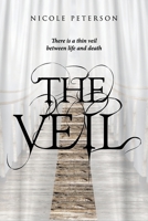 The Veil: There is a thin veil between life and death 1955156921 Book Cover