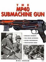 The MP40 Submachine Gun 0760310149 Book Cover