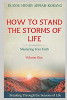 How to Stand the Storms of Life: Mastering Your Faith B08HT4YLZH Book Cover