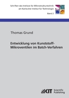 Entwicklung von Kunststoff-Mikroventilen im Batch-Verfahren 3866444966 Book Cover