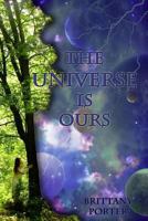 The Universe is Ours 1480139505 Book Cover