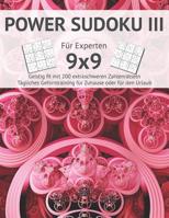 Power Sudoku III: F�r Profis I Geistig fit mit 200 extraschweren Zahlenr�tseln I Gro�druck I Anspruchsvolle Sudokus f�r das t�gliche Gehirntraining I Gehirnjogging f�r Ratef�chse I Urlaub Geschenkidee 1075853915 Book Cover