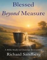 Blessed Beyond Measure: Living Faithfully with All God Has Given (The Thrive Series) B0GG4DK73S Book Cover