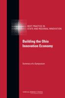 Building the Ohio Innovation Economy: Summary of a Symposium 0309266769 Book Cover