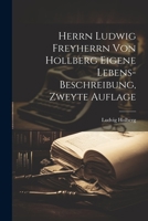 Herrn Ludwig Freyherrn von Hollberg Eigene Lebens-Beschreibung, zweyte Auflage 1022296469 Book Cover