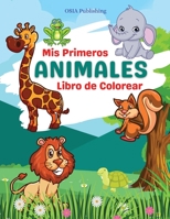 Mis Primeros Animales Libro de colorear: Libro para dibujar y colorear animales increíbles para niños y jóvenes. Libro de actividades para practicar ... divertirse. De 2 a 5 años. 4097352288 Book Cover