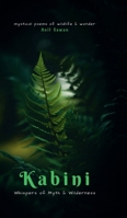 Kabini: Whispers of Myth and Wilderness: Mystical Poems of Wildlife and Wonder B0FLVG8TG3 Book Cover