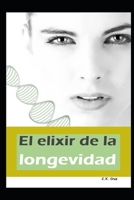 El elixir de la longevidad B09DMR94NS Book Cover