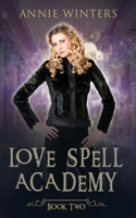 Love Spell Academy: Book 2: A Reverse Harem Academy Paranormal romance 1712912593 Book Cover