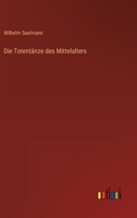 Die Totentanze Des Mittelalters 3741139386 Book Cover