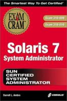 Solaris 7 System Administrator Exam Cram (Exam: 310-009, 310-010) 1576105474 Book Cover