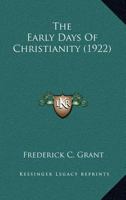 The Early Days of Christianity 0548781923 Book Cover