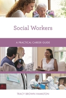 Social Workers: A Practical Career Guide 1538159244 Book Cover
