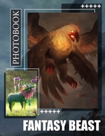 Fantasy Beast Photo Book: Explore 40 Stunning Illustrations Of Mythical Creatures For Imagination And Inspiration B0DPRPZ9V1 Book Cover