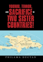Voodoo, Terror, and Sacrifice in Two Sister Countries! 1664131590 Book Cover
