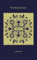 My Sudoku Sanctuary: Here Now In My Pocket - A Travel Size Daily Mindful Sudoku Journal with Prompts to Help Calm Anxiety, Relieve Stress, and Stop Overwhelm. (My Sudoku Sanctuary Pocket Size) B0GPGX3QQT Book Cover
