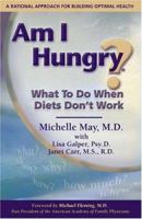 Am I Hungry? What to Do When Diets Don't Work 0976044404 Book Cover