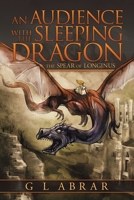 An Audience with the Sleeping Dragon: The Spear of Longinus 1546289119 Book Cover