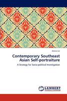 Contemporary Southeast Asian Self-portraiture: A Strategy for Socio-political Investigation 365931000X Book Cover