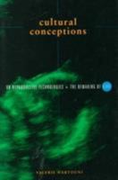 Cultural Conceptions: On Reproductive Technologies and the Remaking of Life 0816626235 Book Cover